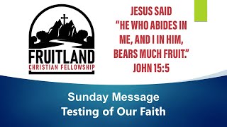 Testing of Our Faith  Fruitland Christian Fellowship  Pastor Jarryd Collyer [upl. by Nadeen508]