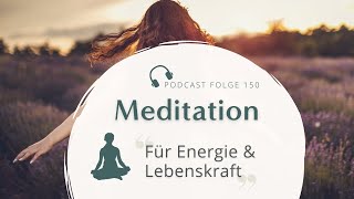 Meditation  Kraft für den Tag  Energie tanken für den Tag  Lebenskraft  Energie aufladen [upl. by Sontag]