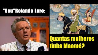 Rolando Lero  Quantas mulheres tinha Maomé [upl. by Dewain279]