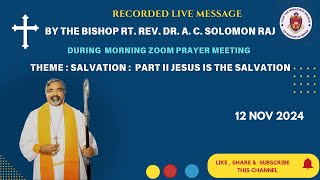 Message by Bishop Rt Rev Dr A C Solomon Raj Salvation Part IIJesus the Salvation 12 Nov 2024 [upl. by Neelrahs636]