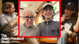 Meeting Woody Allen  The Adam Friedland Show Podcast [upl. by Fenn]