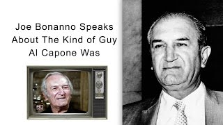 Joe Bonanno Speaks About The Kind of Guy Al Capone Was [upl. by Eeimaj379]