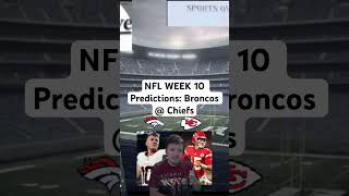 NFL WEEK 10 Predictions Broncos  Chiefs [upl. by Alvinia82]