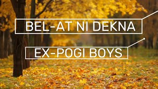 EXPOGI BOYS  BELAT NI DEKNA lyrics lyricvideo [upl. by Allmon]