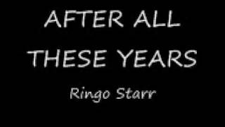 After All These Years  Ringo Starr [upl. by Mirabella]