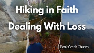 Dealing with Loss A Christian discussion on death and loss while hiking [upl. by Seline]