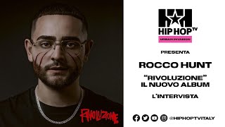 ROCCO HUNT 🔥 RIVOLUZIONE 👊🏻 L’INTERVISTA SU HIP HOP TV 📲 [upl. by Sivert]