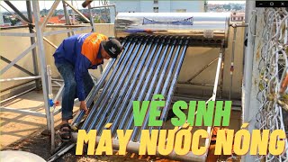 Hướng dẫn Vệ sinh máy nước nóng năng lượng mặt trời cũ [upl. by Nnagrom]