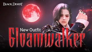 New Outfit Gloamwalker  Black Desert [upl. by Esimehc268]