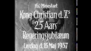 Hans Majestæt Kong Christian X 25 aars Regerings Jubilæum 1937 [upl. by Behlau]