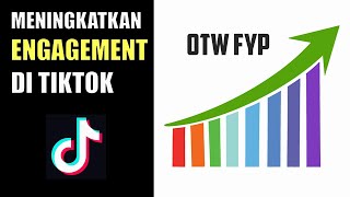 ENGAGEMENT DI TIKTOK amp CARA NAIKINNYA  ALGORITMA FYP 2022 [upl. by Aryad]