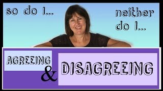 Agreeing and Disagreeing  Learn English Conversation  So do I neither do I [upl. by Joli909]