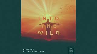 Diviners  Into The Wild ft Michael Lane Audio [upl. by Yhtur273]