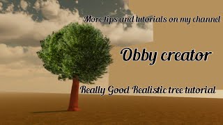 Roblox  Obby Creator Realistic Tree Tutorial Tips and Tricks [upl. by Asihtal]