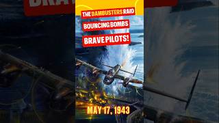 The Dambusters Raid Bouncing Bombs amp Brave Pilots 🌊 [upl. by Bez]