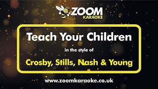 Crosby Stills Nash amp Young  Teach Your Children  Karaoke Version from Zoom Karaoke [upl. by Adnaloy]