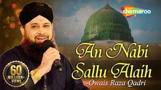 An Nabi Sallu Allaih Naat with Lyrics  Heart Touching Naat  Owais Raza Qadri Naat 2023 [upl. by Pellikka595]