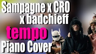 TEMPO  SAMPAGNE x CRO x BADCHIEFF  Piano Cover [upl. by Farver37]