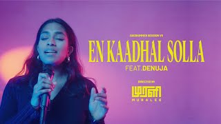 En Kaadhal Solla  sikdruMMers sessions  Nish Raj feat Denuja [upl. by Arivle]