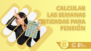 Conozca la nueva forma de calcular las Semanas Cotizadas para Pension [upl. by Drofkcor949]