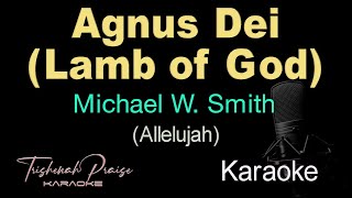 Allelujah For The Lord God Almighty Reigns Agnus Dei  Michael W Smith  HQ Karaoke [upl. by Enyrb]