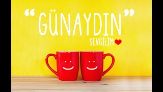 Sevgiliye en güzel GÜNAYDIN mesajı  Resimli Günaydın mesajı  Anlamlı Günaydın Mesajı [upl. by Christoph]