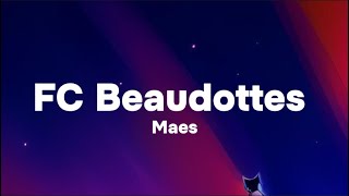 Maes  FC Beaudottes ParolesLyrics [upl. by Enomys42]