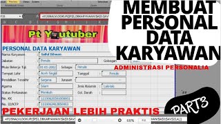 ADMINISTRASI PERSONALIA PART 3 MEMBUAT PERSONAL DATA KARYAWAN TANPA CODING VBA [upl. by Lellih]