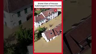 Watch Drone view of houses submerged in France floods see extent of damage [upl. by Davilman243]