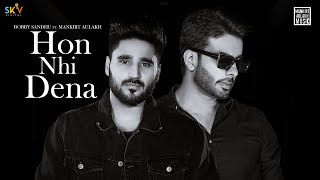 Hon Nhi Dena Official video  Bobby Sandhu Ft Mankirt Aulakh  Shree Brar  Avvy Sra  Sky Digital [upl. by Verdie]