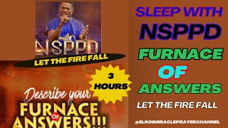 SLEEP WITH NSPPD FURNACE OF ANSWERS PRAYER  3 HOURS LET THE FIRE FALL  PASTOR JERRY EZE [upl. by Aydiv]