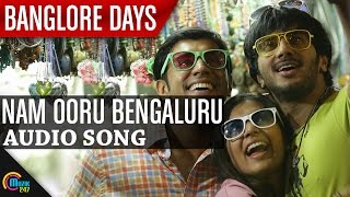 Nam Ooru BengaluruBangalore Days  Dulquer Salman Nazriya Nazim Nivin Pauly Full Song HD Audio [upl. by Aleik937]