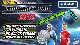 Winning Eleven 2012 Mod 2024 Full Update Liga Top Eropa [upl. by Caro]