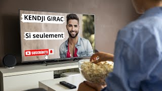 KENDJI GIRAC  SI SEULEMENT [upl. by Lincoln]