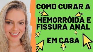 Como curar a hemorróida em casa parte 2 e fissura anal babosa varivax castanhadaíndia [upl. by Stacy]