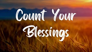 Count Your Blessings Hymn With Lyrics [upl. by Dinsmore]