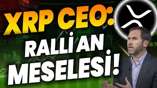 XRP COİN CEO AÇIKLAMA RALLİ AN MESELESİ RİPPLE DAVA HABERİ XRP HABER XRP ANALİZ XRP SON DAKİKA [upl. by Galanti]