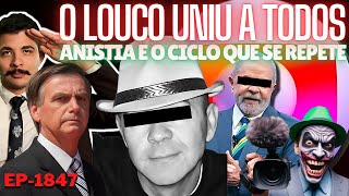 O Louco TODOS Se LEVANTAM Contra a Direita  ANISTIA e o CICLO Que Se Repete  Não Lavem a Alma [upl. by Asserac]