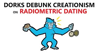 Dorks Debunking Creationism to Organize your Closet To Radiometric Dating [upl. by Gnirps26]