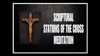 Scriptural Stations of the Cross Meditation [upl. by Adria]