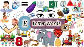 English alphabets E letter Words Words that start with the letter E 50 Words start with letter E [upl. by Dirgni]