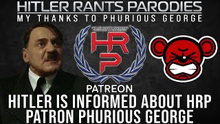 Hitler is informed about HRP Patron Phurious George [upl. by Leonsis]