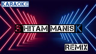 Karaoke HITAM MANIS remix [upl. by Eveiveneg]