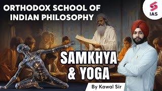 Samkhya and Yoga  Orthodox School of Indian Philosophy  UPSC History by Kawal sir  UPSC 2024 [upl. by Roswald]