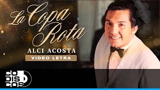 La Copa Rota Alci Acosta  Video Letra [upl. by Clotilde]