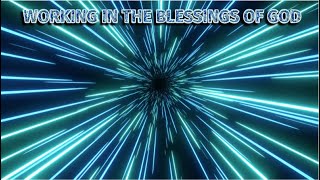 ⁣WORKING IN THE BLESSINGS OF GOD 1212024 [upl. by Yule]