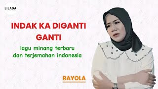 Lirik amp Terjemahan Rayola  Indak Ka Diganti Ganti Lagu Minang Terbaru [upl. by Ahseiyk]