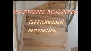 Holztreppe renovieren  Entfernen von altem Teppichboden  Teil 2 [upl. by Eiliab]