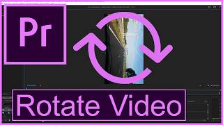 Adobe Premiere Pro 2023 How to Rotate Video [upl. by Fesuoy]