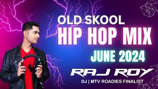 Hip Hop Mix June 2024  DJ Raj Roy  Old Skool Hip Hop Party Mix [upl. by Buford]